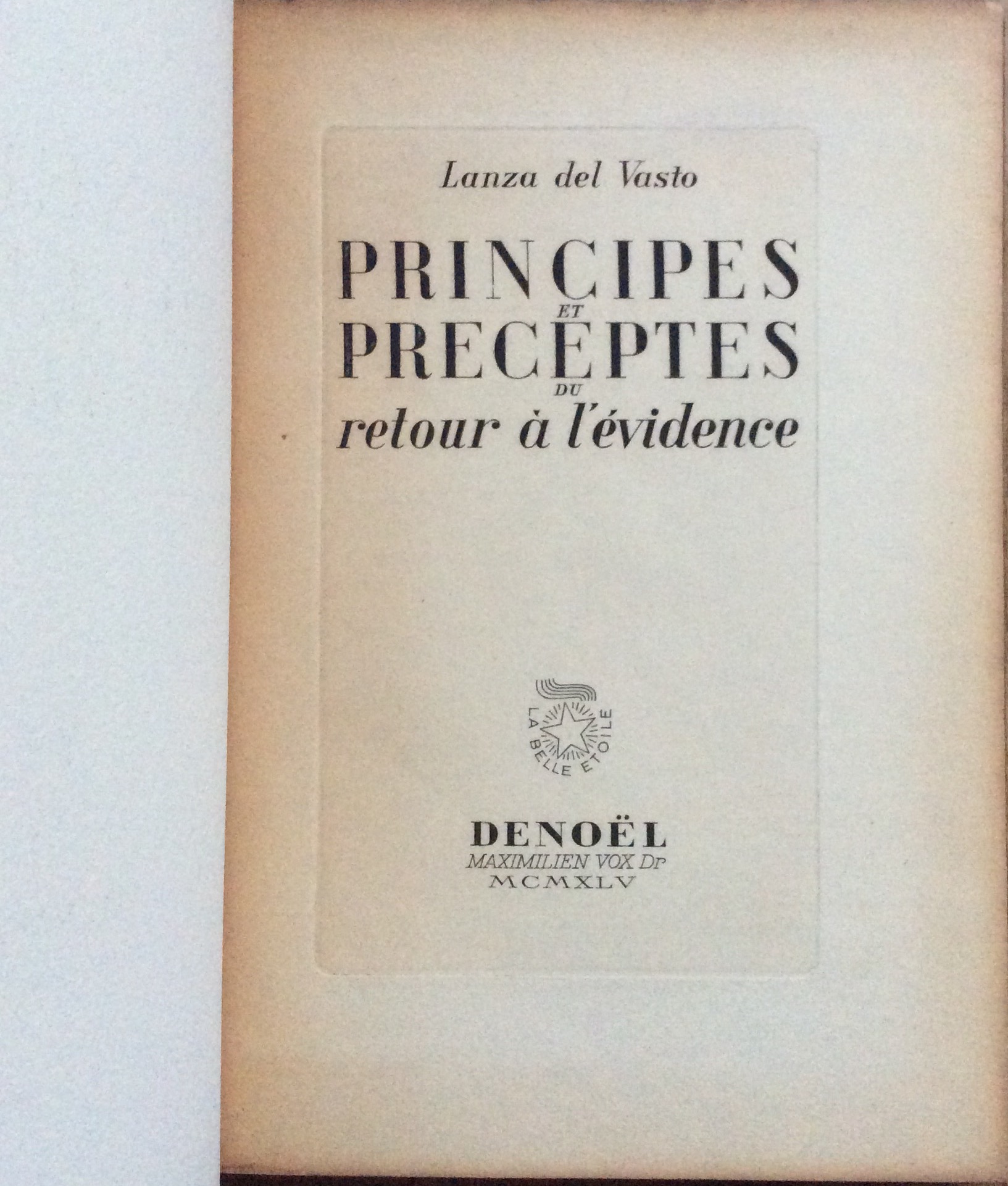 Principes et préceptes du retour à l'évidence by Lanza del Vasto: Très ...