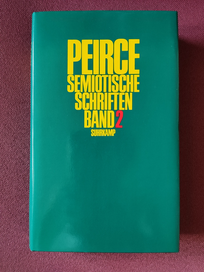 Semiotische Schriften. Band 2. 1903-1906. Herausgegeben und übersetzt von Christian Kloesel und Helmut Pape - Peirce, Charles S.