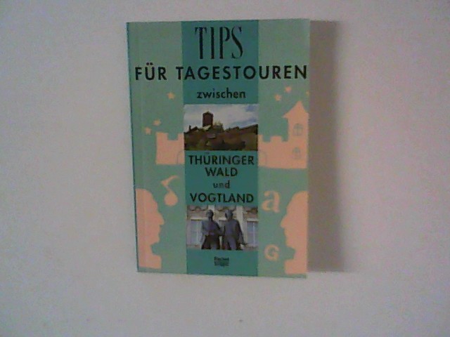 Tips für Tagestouren 2. Band: zwischen Thüringer Wald und Vogtland - Ricke, Jürgen Hrsg. und Dieter Sajak Hrsg.