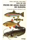 GUÍA DE LOS PECES DE AGUA DULCE DE EUROPA - Peter S. Maitland