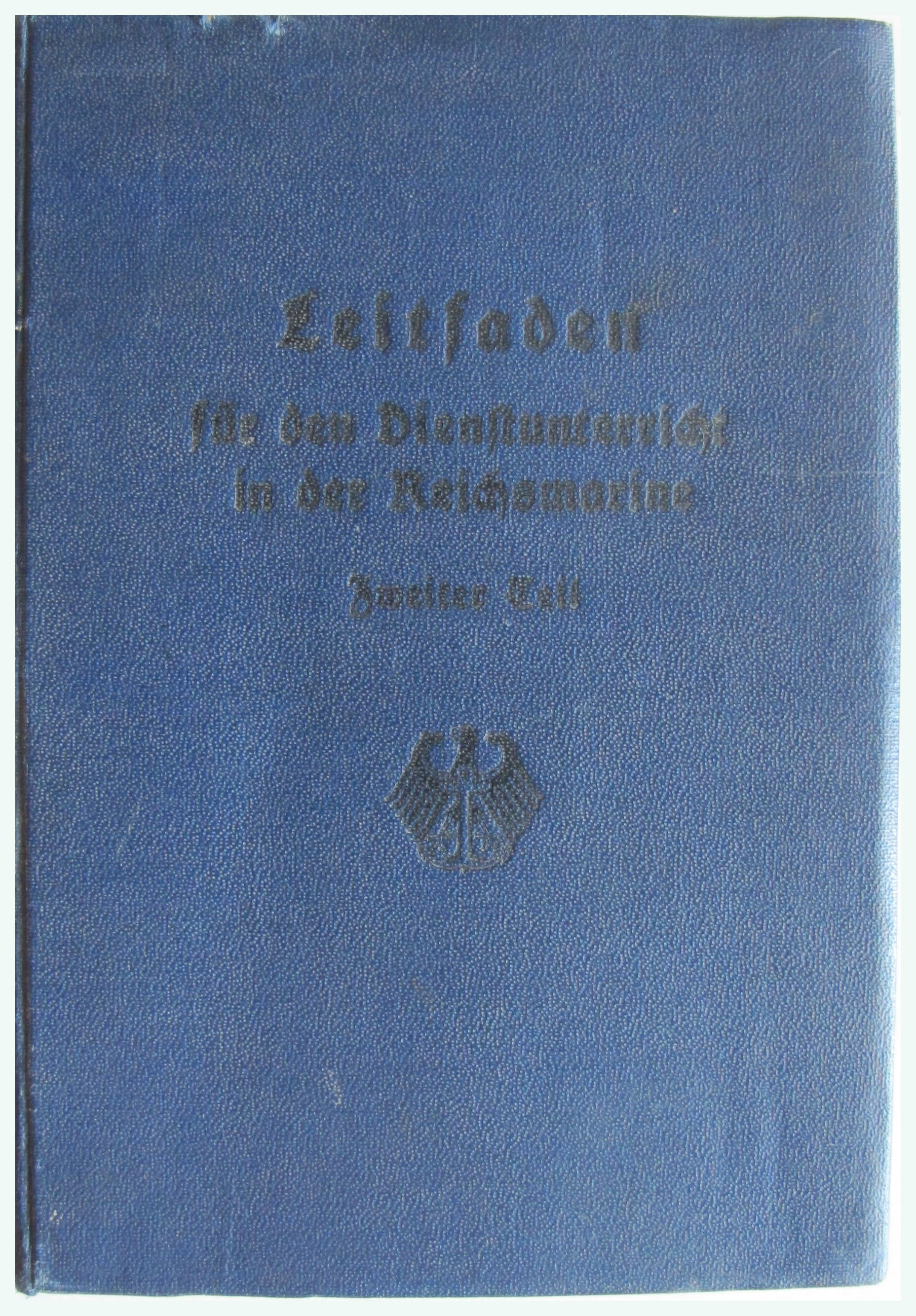 Leitfaden fur den Dienstunterricht in der Reichsmarine - Authorised and Edited by Reichsministerium Marineleitung.