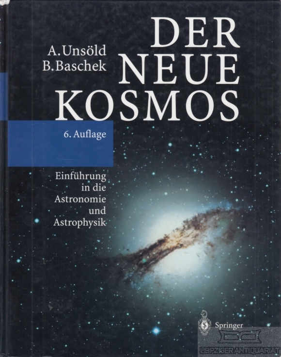 Der neue Kosmos Einführung in die Astronomie und Astrophysik - Unsöld, Albrecht / Baschek, Bodo