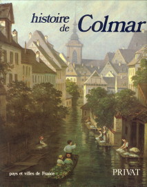 Histoire de Colmar - GEORGES LIVRET / GEORGES BISCHOFF / CHARLES BONNET/ GABRIEL BRAEUNER / JEAN-MARIE SCHMITT / LUCIEN SITTLE / CHRISTIAN WILDORF