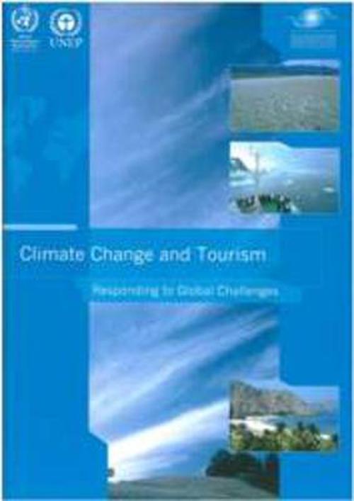 Climate Change and Tourism: Responding to Global Challenges (Paperback) - World Tourism Organization