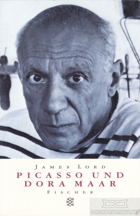 Picasso und Dora Maar Eine persönliche Erinnerung - Lord, James