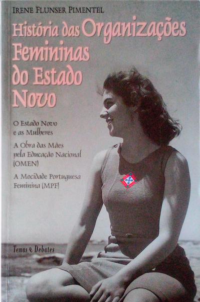 HISTÓRIA DAS ORGANIZAÇÕES FEMININAS DO ESTADO NOVO. - FLUNSER PIMENTEL. (Irene)