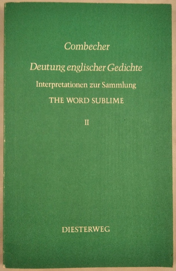 Deutung englischer Gedichte: THE WORD SUBLIME II. Interpretationen zur Sammlung. - Hans, Combecher