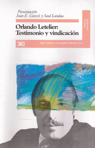 Orlando Letelier: Testimonio y vindicación - VV. AA.