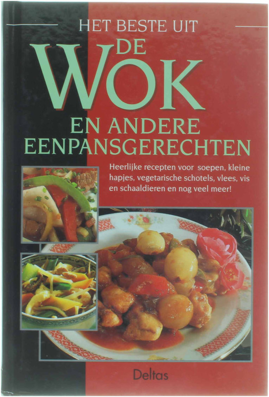 Het beste uit de wok en andere eenpansgerechten - Marlies Sauerborn; Angelika Ilies; Tanja Schindler; E.L. Middelbeek-van der Ven