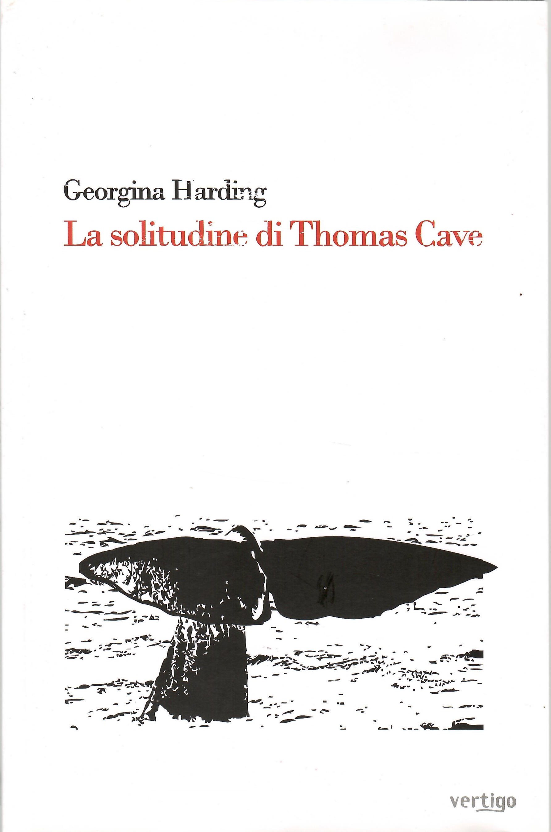 La solitudine di Thomas Cave - Harding, Georgina