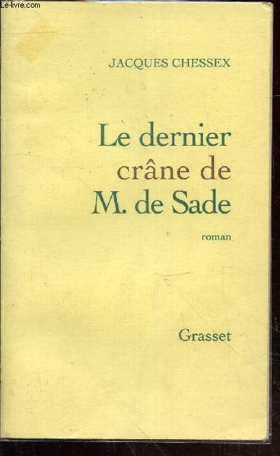 Le dernier crâne de M. de Sade - Chessex Jacques