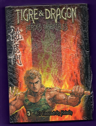 TIGRE & DRAGON, HEROES ORIENTALES. 5 : El escuadrón Halcón. - WONG, Tony [T. Wong]