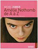 Amélie nothomb de a à z : portrait d'un monstre littéraire - Zumkir, Michel
