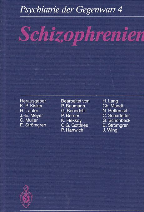 Schizophrenien. Psychiatrie der Gegenwart ; Bd. 4 - Baumann, Pierre, K. P. Kisker, Lauter, H., Meyer, J.-E. (Hg.) u. a.