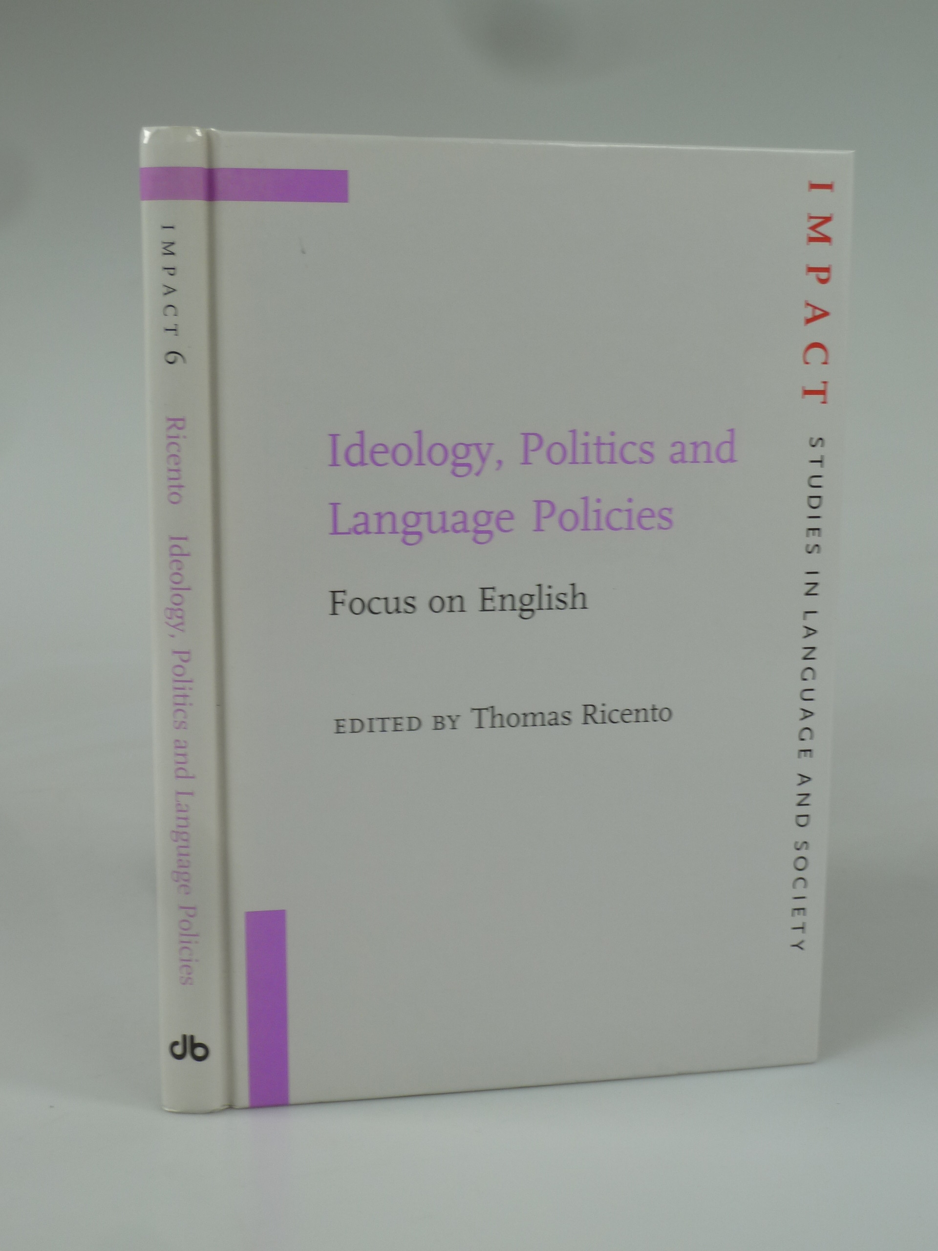 Ideology, Politics and Language Policies. - RICENTO, Thomas (Edit.).