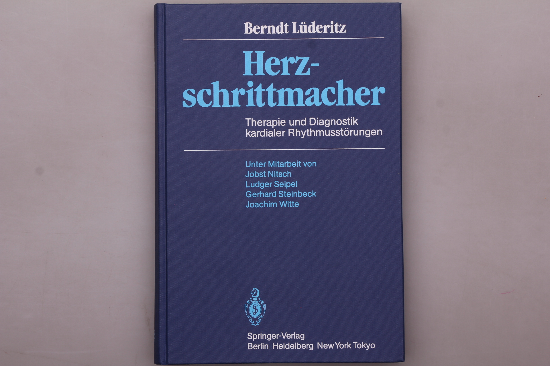 HERZSCHRITTMACHER. Therapie und Diagnostik kardialer Rhythmusstörungen - Lüderitz, Berndt