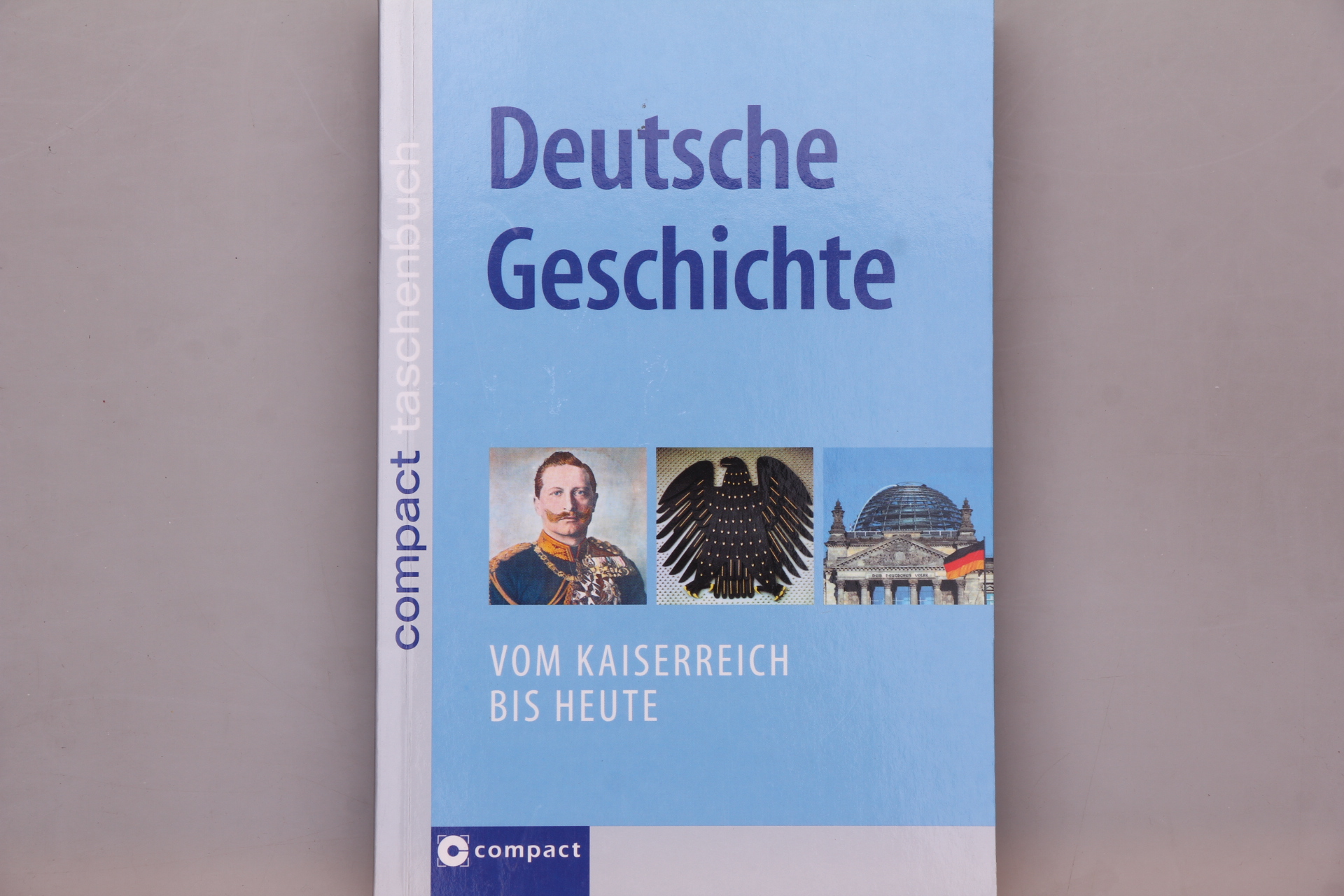 DEUTSCHE GESCHICHTE. Vom Kaiserreich bis heute - Flemming, Lars; [Hrsg.]: Jesse, Eckhard
