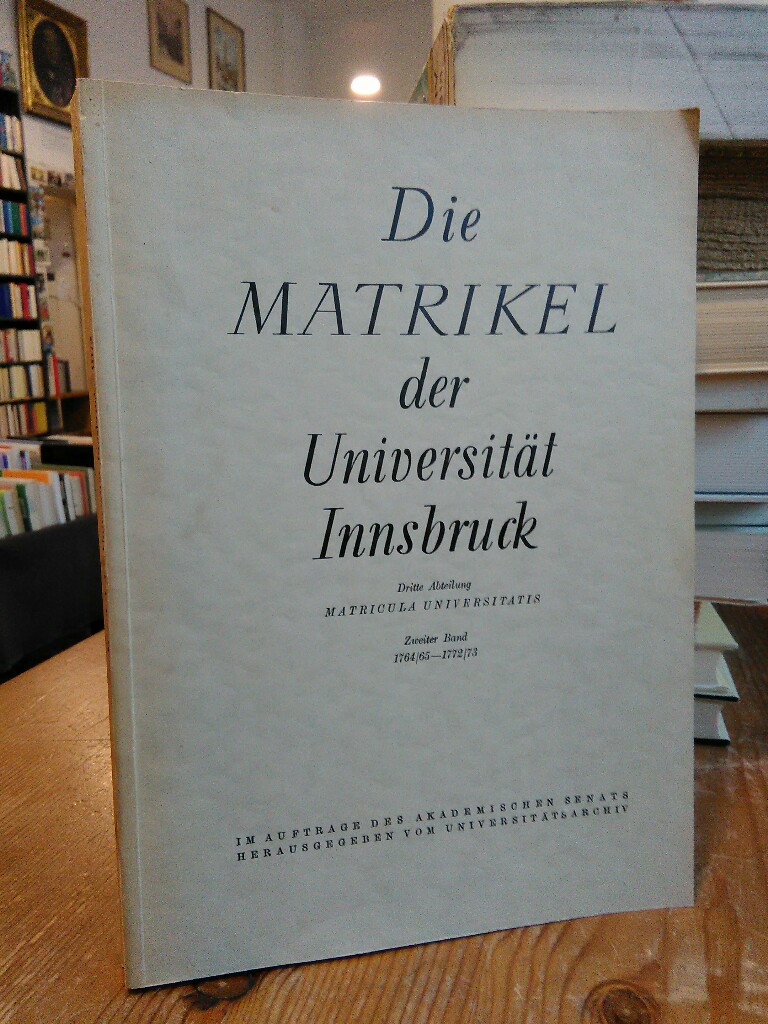 Matricula universitatis. Zweiter Band: 1764/65-1722/73. - Oberkofler, Gerhard (Bearb.)