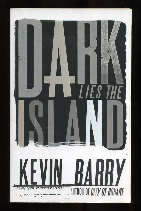 Dark Lies the Island; SIGNED 1st/1st - Barry, Kevin