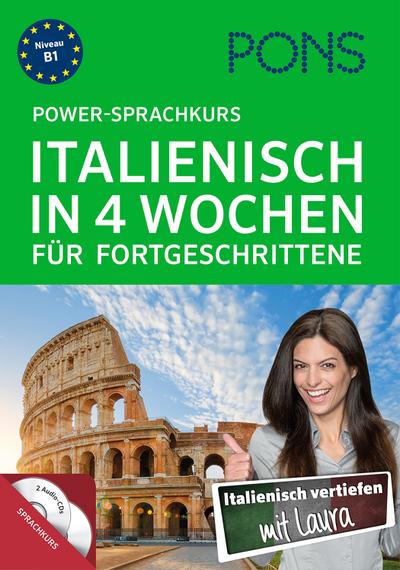 PONS Power-Sprachkurs PONS Power-Sprachkurs Italienisch in 4 Wochen für Fortgeschrittene : Italienisch vertiefen mit Laura. Niveau B1