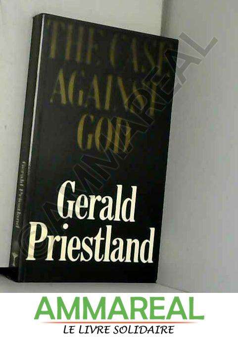 Case Against God - Gerald Priestland