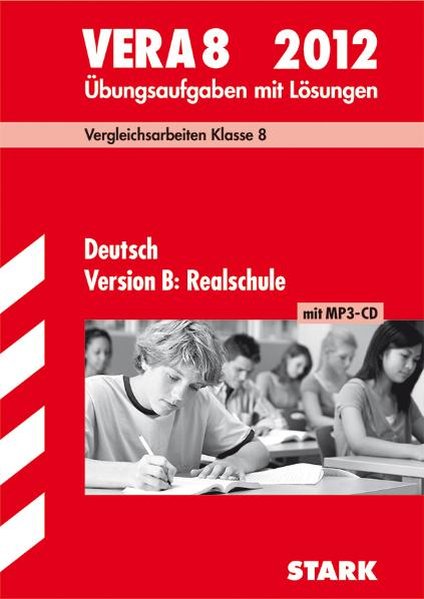 Vergleichsarbeiten VERA 8. Klasse; Deutsch Version B: Realschule 2012; Übungsaufgaben mit Lösungen - von der Kammer, Marion
