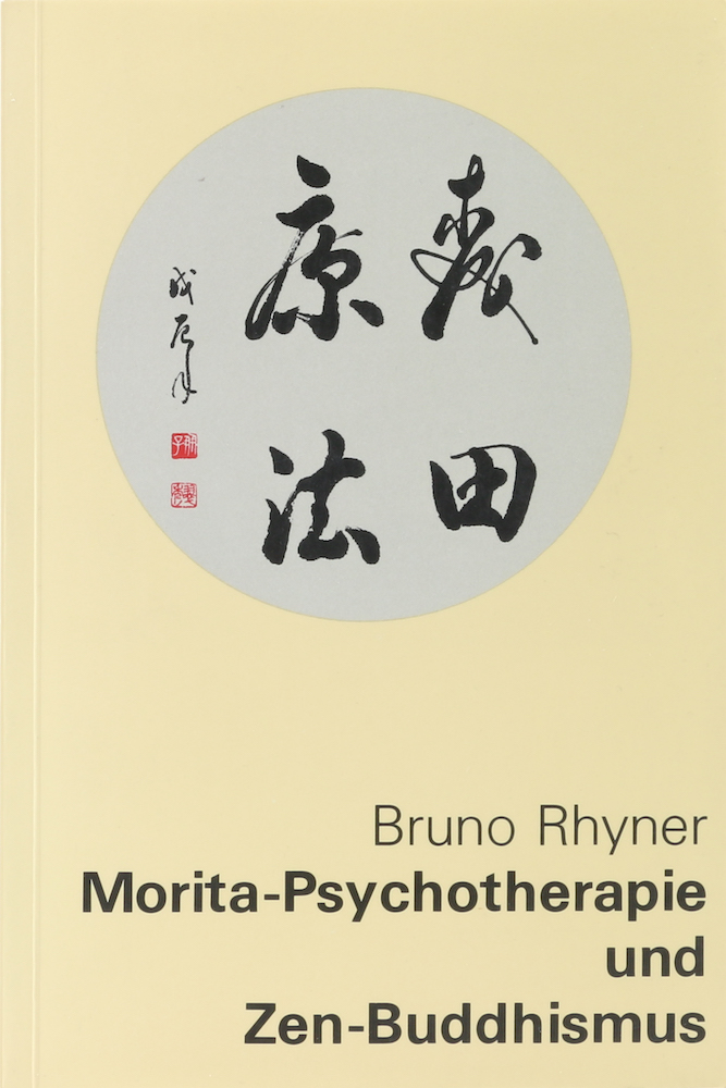 Morita-Psychotherapie und Zen-Buddhismus. - Rhyner, Bruno.