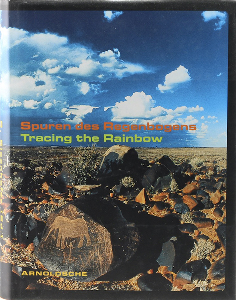 Spuren des Regenbogens. Kunst und Leben im südlichen Afrika. Tracing the Rainbow. Art and Life in Southern Africa. Übers. v. Stefan B. Polter. - Eisenhofer, Stefan (Hrsg.).