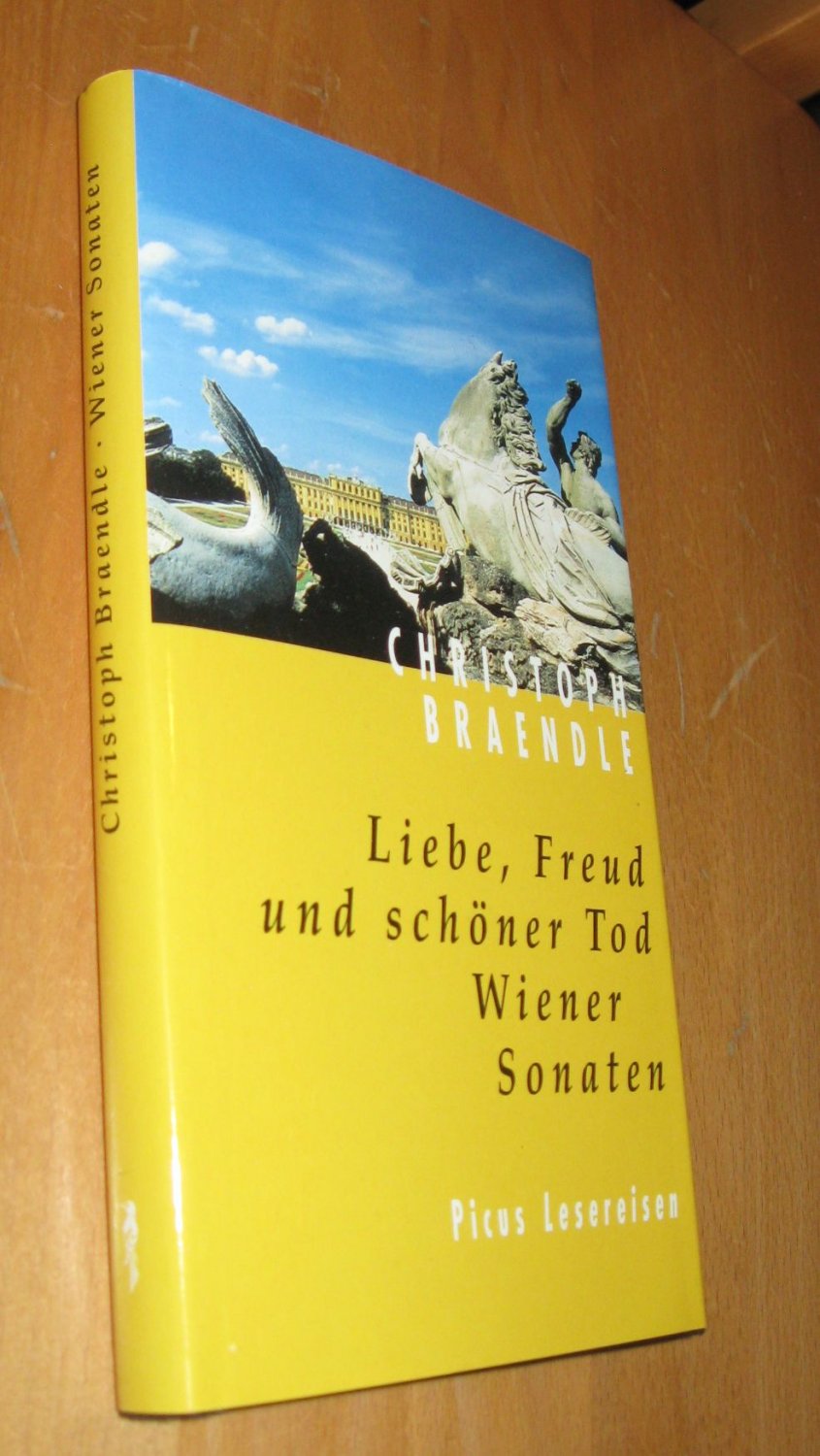 Liebe, Freud und schöner Tod - Wiener Sonaten - Braendle, Christoph