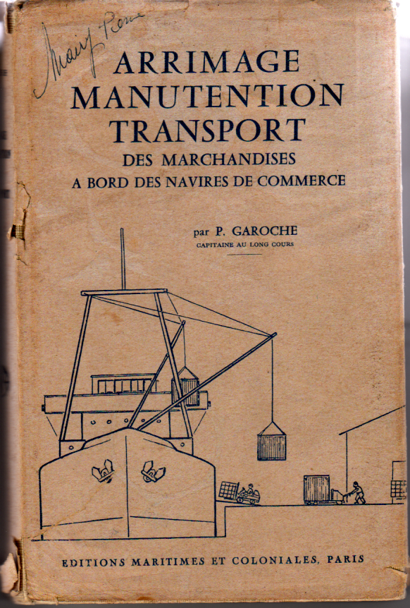 Arrimage, manutention, transport des marchandises à bord des navires de  commerce by GAROCHE, P.: Bon Reliure (1960)