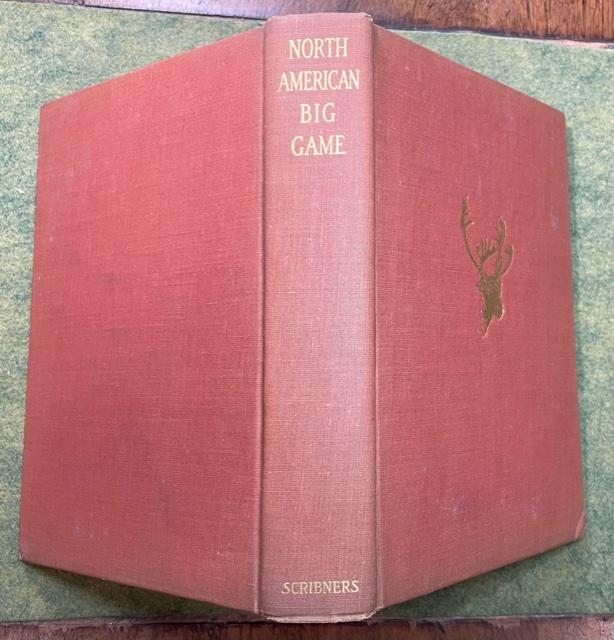 NORTH AMERICAN BIG GAME A Book Of The Boone And Crockett Club By Boone 