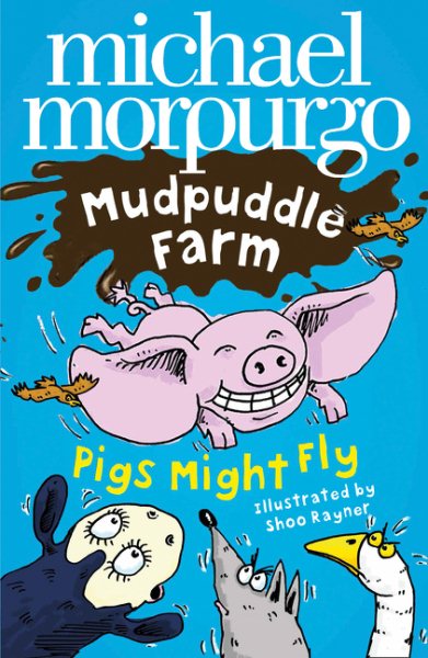 Pigs Might Fly! - Morpurgo, Michael; Rayner, Shoo (ILT)