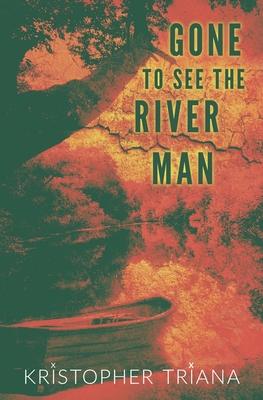 Gone to See the River Man Paperback or Softback 