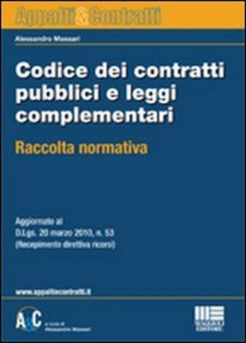 Codice Dei Contratti Pubblici E Leggi Complementari. Raccolta Normativa - Alessandro Massari