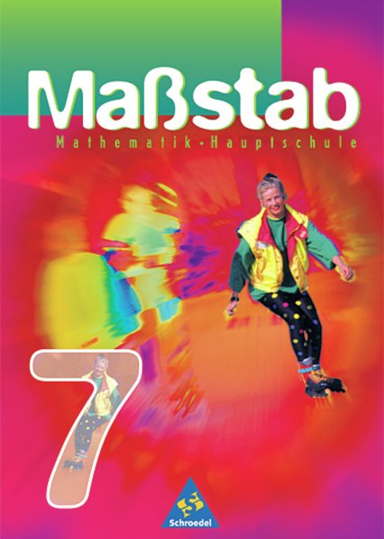 Maßstab - Mathematik für Hauptschulen für Nordrhein-Westfalen, Hamburg und das Saarland - Ausgabe 1998: Schülerband 7 - Schröder, Max; Wurl, Bernd; Wynands, Alexander