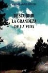 Descubrir La Grandeza De La Vida - Lopez Quintas Alfonso (p - LOPEZ QUINTAS ALFONSO