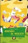 Jeremias Al Rescate (coleccion Cuentos Del Jardin) - Reinau - REINAUDI SILVINA