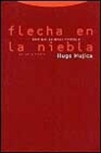 Flecha En La Niebla - Mujica Hugo (papel) - MUJICA HUGO