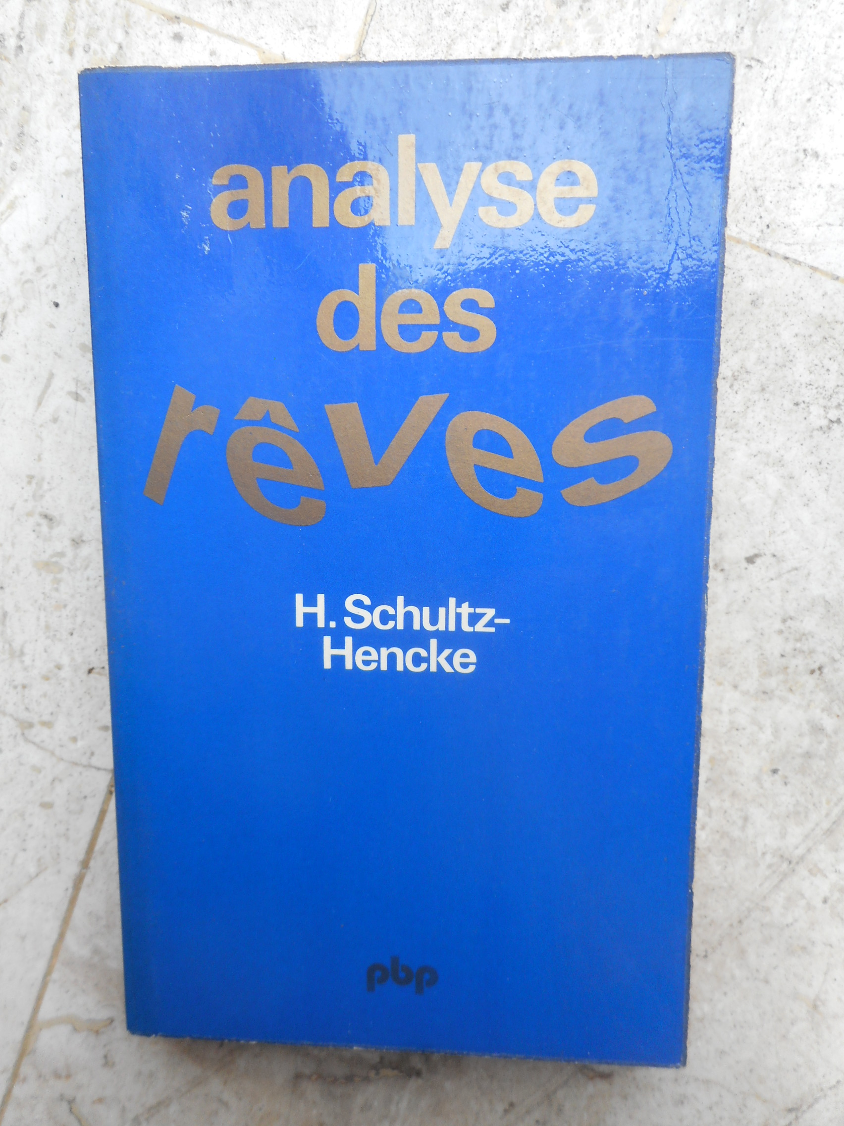 Analyse des reves - SCHULTZ-HENCKE H.