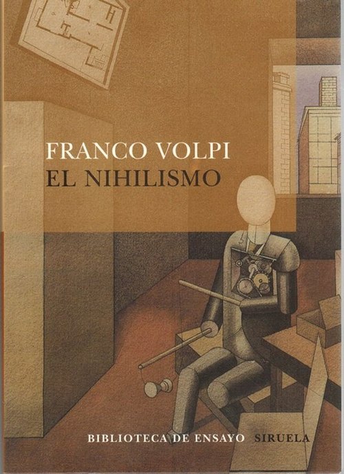 Nihilismo, El. [Traducción del italiano de Cristina I. del Rosso y Alejandro G. Vigo]. - Volpi, Franco [Vicenza, 1952]