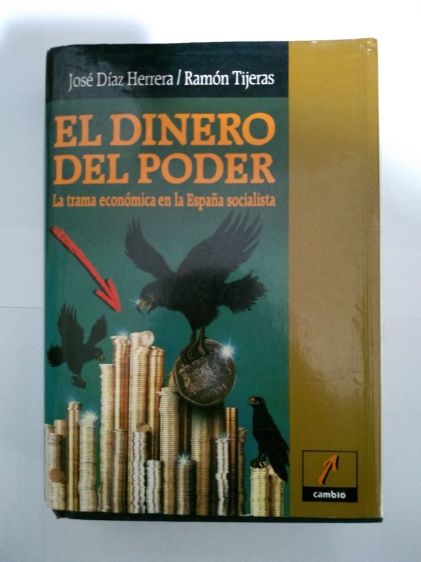 El dinero del poder - José Díaz Herrera. Ramón Tijeras