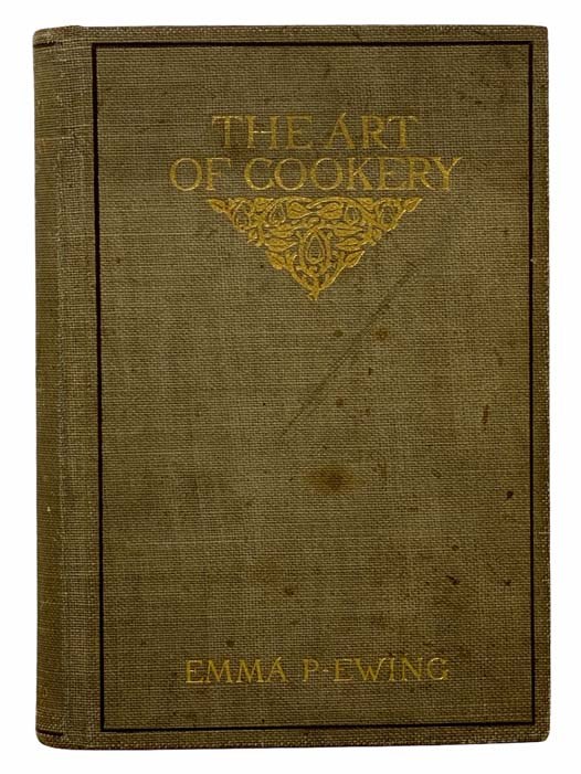 The Art of Cookery: A Manual for Homes and Schools - Ewing, Emma P.