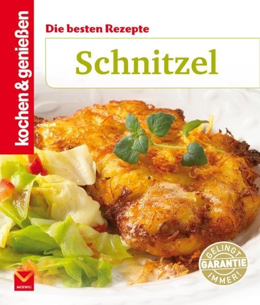 Die besten Rezepte: Schnitzel (Kochen & Genießen)