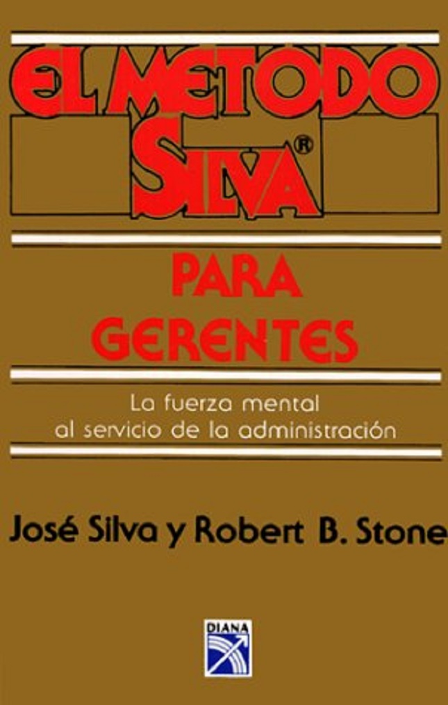 El Método Silva Para Gerentes (Spanish Edition) - José Silva & Robert B. Stone