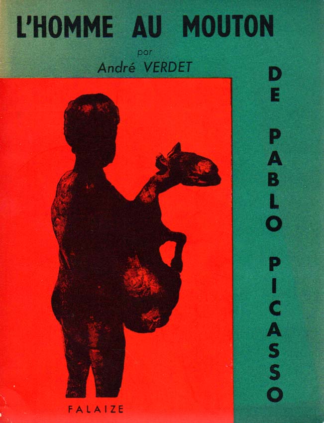 L'HOMME AU MOUTON de PABLO PICASSO. - Picasso, Pablo - Andre Verdet