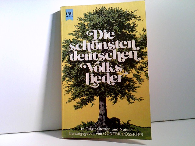 Die schönsten deutschen Volkslieder. In originaltexten und Noten. - Pössiger, Günter (Herausgeber)