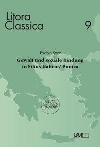 Gewalt und soziale Bindung in Silius Italicus? Punica