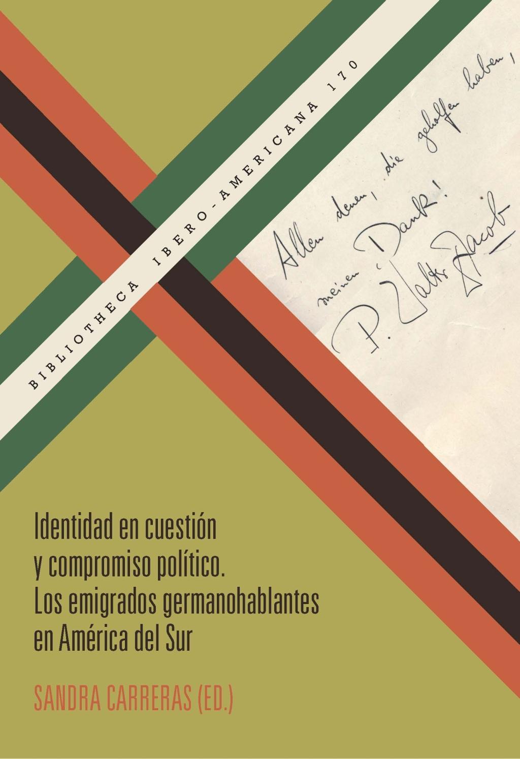 Identidad en cuestión y compromiso político : los emigrados germanohablantes en América del Sur - Carreras, Sandra