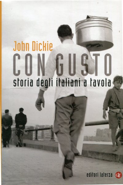 Con gusto - storia degli italiani a tavola - John Dickie