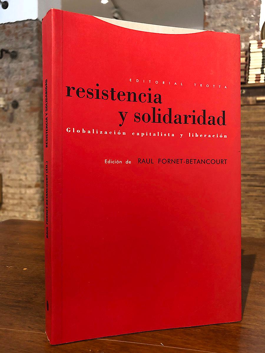 Resistencia y solidaridad. Globalizacion capitalista y liberación. - FORNET-BETANCOURT, Raúl.